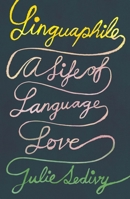 Linguaphile: A Life of Language Love 0374601836 Book Cover