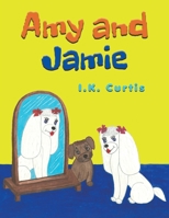 Amy and Jamie 1398475270 Book Cover