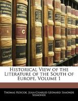 Historical view of the literature of the south of Europe Volume 1 9353709636 Book Cover