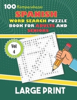 Large Print Spanish Word Search Puzzle Book For Adults And Seniors Vol 4: Sopa De Letras En Espanol Letra Grande 100 Rompecabezas Para Adultos Y ... Puzzles 100 Rompecabezas) B08LNJLCWL Book Cover