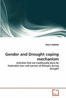 Gender and Drought coping mechanism: Activities that are traditionally done by Pastoralist men and women of Ethiopia during drought 3639307607 Book Cover