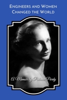 Engineers and Women Changed the World: A Memoir (B&W) B0BM56BZZR Book Cover