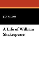 A Life of William Shakespeare. Student's Edition. 1434483541 Book Cover