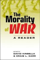 Morality of War: A Reader 1588263533 Book Cover