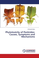 Phytotoxicity of Pesticides; Causes, Symptoms and Mechanisms 3659354643 Book Cover