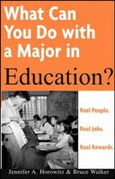 What Can You Do with a Major in Education: Real people. Real jobs. Real rewards. (What Can You Do with a Major in...) 0764576070 Book Cover