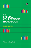 The Special Collections Handbook, Third Edition 1783305371 Book Cover
