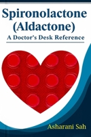 Spironolactone (Aldactone): A Doctor’s Desk Reference 9334327421 Book Cover