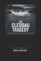 The Cleddau Tragedy: A Tragic Day in Wales and the Fight for Better Water Safety B0DZTKVSTL Book Cover