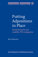 Putting Adpositions in Place: Sortal Domains and Modifier Pps in Japanese 902725723X Book Cover