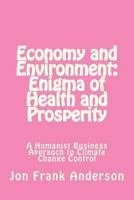 Economy and Environment: Enigma of Health and Prosperity 1468021974 Book Cover