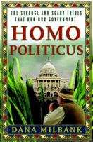 Homo Politicus: The Strange and Barbaric Tribes of the Beltway 0767923782 Book Cover