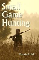 Small Game Hunting 1438293852 Book Cover