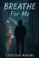 Breathe For Me B0FFXKMTCC Book Cover