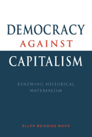 Democracy Against Capitalism 0521476828 Book Cover