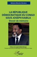 La République démocratique du Congo sous Joseph Kabila: Devoir de mémoire (Harmattan Rdc) 2343250707 Book Cover