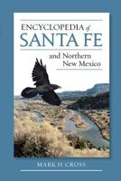 Encyclopedia of Santa Fe and Northern New Mexico 0983419426 Book Cover