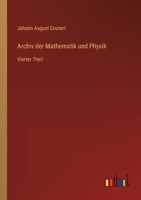 Archiv der Mathematik und Physik: Vierter Theil 3368663836 Book Cover
