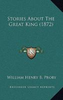 Stories About The Great King 1164915819 Book Cover