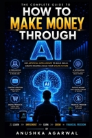 How to Make Money with AI: A Beginner's Blueprint to Building Multiple Income Streams Using Artificial Intelligence B0H6MPKDLS Book Cover