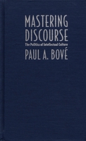 Mastering Discourse: The Politics of Intellectual Culture (boundary 2 book) 082231245X Book Cover