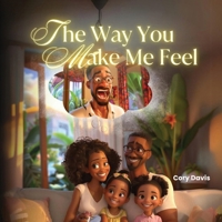 The Way You Make Me Feel 1957751630 Book Cover