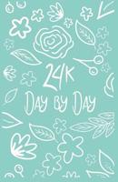 24k Day by Day: Live Life to the Fullest While Beating Stress Worry and Anxiety Journal with Prompts 3 Books in 1 1073612104 Book Cover