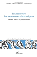 Transmettre les monuments historiques: Enjeux, outils et perspectives (Droit Du Patrimoine Culturel Et Naturel) (French Edition) 2336492946 Book Cover