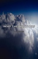 Why the weather? B0BP8B965Q Book Cover