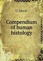 Compendium of Human Histology 5518615914 Book Cover