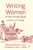 Writing Women of the Fin de Siècle: Authors of Change 1349344664 Book Cover