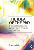 The Idea of the PhD: The Changing Nature of Doctoral Research 1138900230 Book Cover