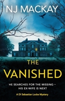 The Vanished: An unputdownable, chilling crime thriller with plenty of twists to keep you guessing (Di Sebastian Locke Mystery) 1804364916 Book Cover