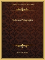 Talks on Pedagogics 0766162338 Book Cover