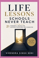 Life Lessons Schools Never Teach: 21 Powerful Truths for Success, Discipline, and Character B0GZCJMCZG Book Cover