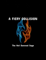 A Fiery Collision: The Hot Damned Saga B0FPWNQMTZ Book Cover