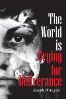 The World is Crying for Deliverance 1644927675 Book Cover