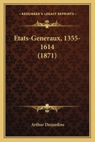 États-Généraux 1355-1614, Leur Influence Sur Le Gouvernement Et La Législation Du Pays 1144224136 Book Cover
