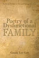 Poetry of a Dysfunctional Family 1483445399 Book Cover