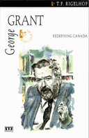 George Grant: Redefining Canada (The Quest Library) 0968816681 Book Cover