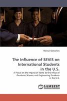 The Influence of Sevis on International Students in the U.S. 383833471X Book Cover