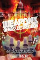 Weapons of Mass Destruction: Loud Weapons for Quiet Wars: The Destruction of a Generation through Music, Media, and Entertainment 069219052X Book Cover