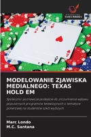 Modelowanie Zjawiska Medialnego: Texas Hold Em 6203729264 Book Cover