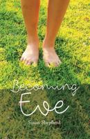 Becoming Eve: Recovering God's Good Design for Womanhood 1519549601 Book Cover