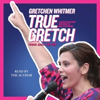 True Gretch [Young Adult Edition]: Lessons for Anyone Who Wants to Make a Difference 1668144395 Book Cover