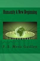 Humanity: A New Beginning 1515118762 Book Cover