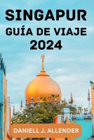 SINGAPUR GUÍA DE VIAJE 2024. (Spanish Edition) B0CVVF4TS7 Book Cover