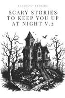 Scary Stories To Keep You Up At Night Volume II B0CKXSVP4N Book Cover