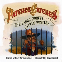 Patches Catches the Sargo County Cattle Rustler: A Border Collie Western Adventure for Kids B0GSSS869M Book Cover