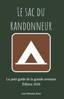 Le sac du randonneur: Le petit guide de la grande aventure (French Edition) B0GX6Q5TVK Book Cover